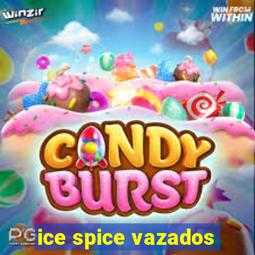 ice spice vazados